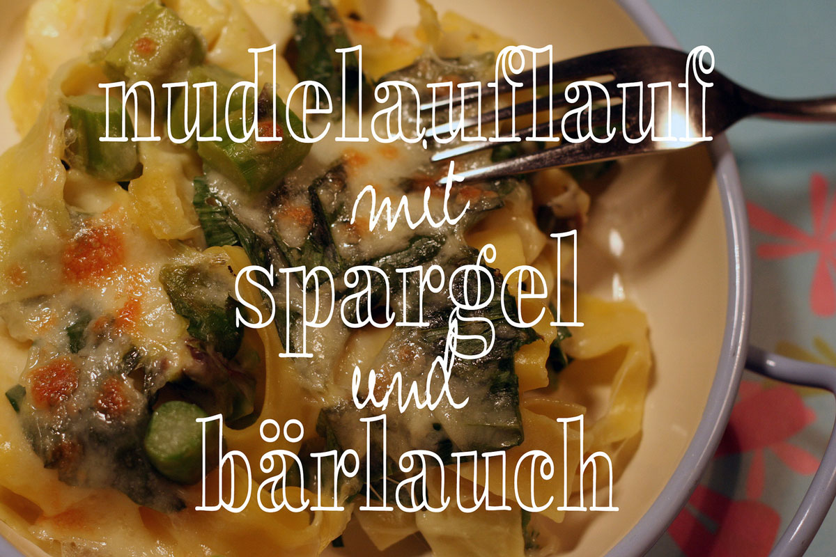 nudelauflauf mit spargel & bärlauch